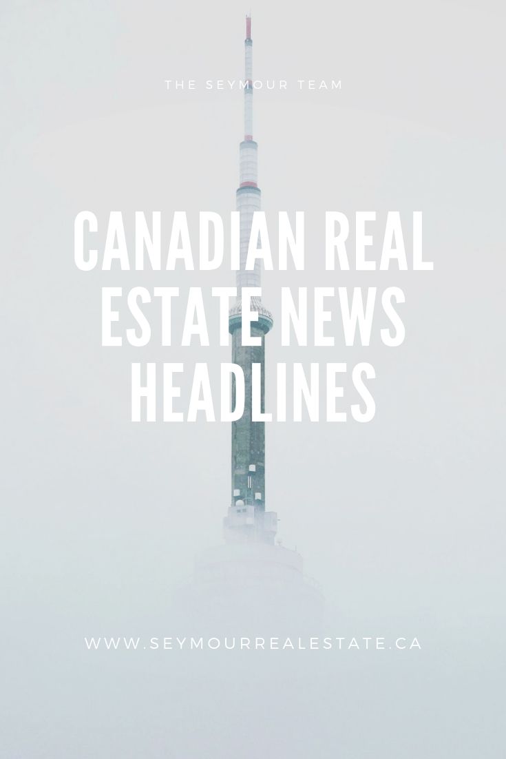 Canadian Real Estate News Headlines (June 12th 2019) | Jethro Seymour, Top Toronto Real Estate Broker